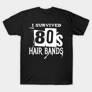 I survived 80's hair bands T-Shirt